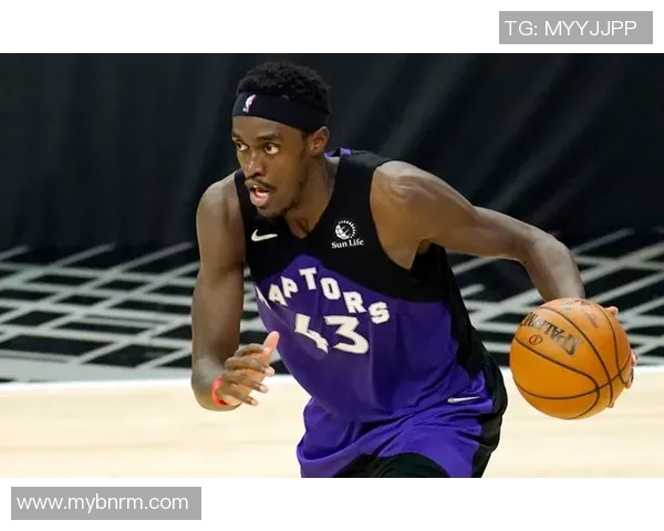 帕斯卡尔西亚卡姆：从新星到全明星的篮球之路与成长故事